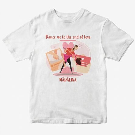 Custom cotton T-shirt with text - Dance me to the end of love