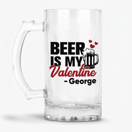 Προσωποποιημένη κούπα μπύρας με κείμενο - «Beer is my Valentine»