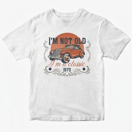 Custom cotton T-shirt with text - I'm a classic