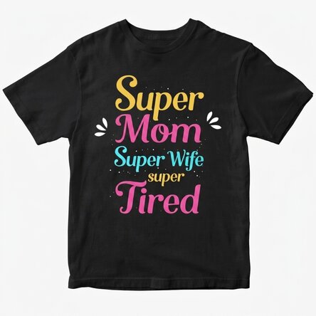Custom cotton T-shirt with text - Super Mum